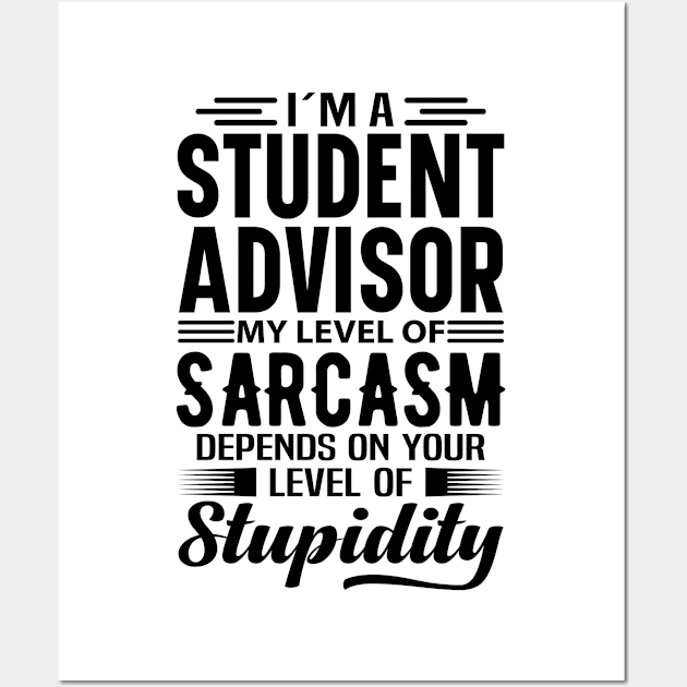 I'm A Student Advisor Wall Art by Stay Weird